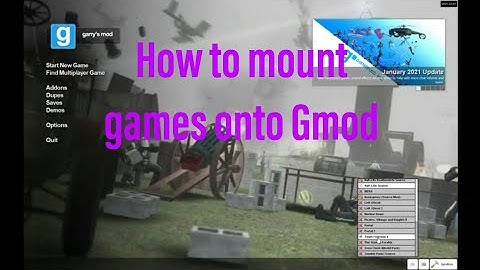 How to mount games onto Gmod: Garry