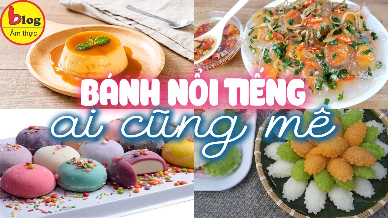 Top 13 loại bánh ngon nhất được lòng người Việt Nam - YouTube