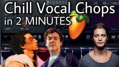 How To Produce Chill Vocal Chops in FL Studio (Like Petit Biscuit, Kygo, Shallou)