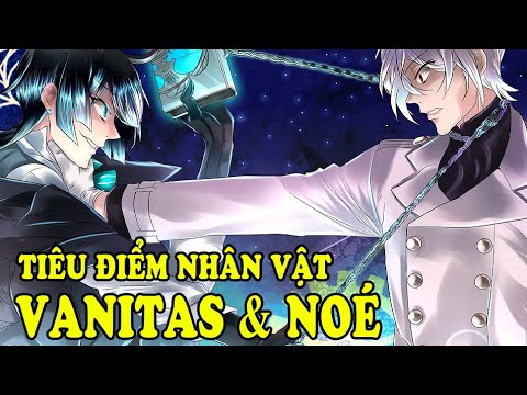 Video Tiêu Điểm Nhân Vật - Vanitas & Noé (Hồi kí Vanitas) - youtube