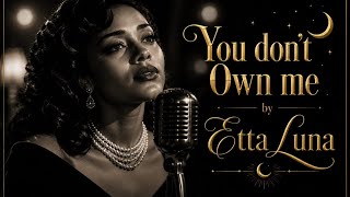 Etta Luna — You Don’t Own Me (Blues Soul 2026)