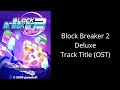 Block Breaker Deluxe 2 Java Track Title (OST)