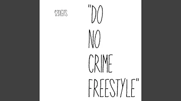 Do No Crime Freestyle