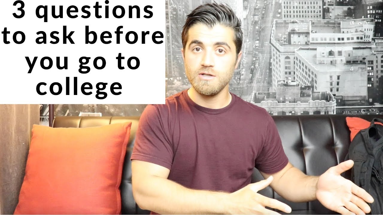 Three questions to ask before you go to college