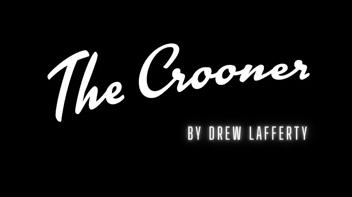 The Crooner - A Short Film By Drew Lafferty