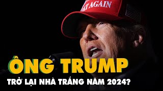 Ông Trump cam kết 'trở lại' Nhà Trắng vào năm 2024
