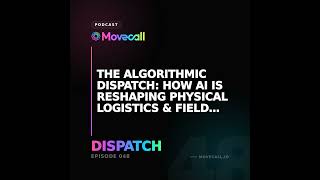 The Algorithmic Dispatch: How AI Is Reshaping Physical Logistics & Field Services
