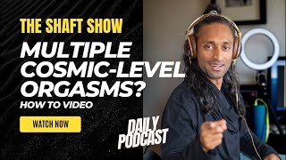 THE SHAFT SHOW #8: Cosmic Level Orgasms - YouTube