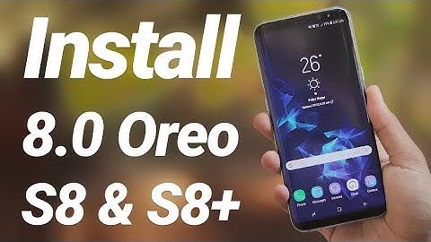 Install 8.0 Oreo Update on Galaxy S8 & S8 Plus