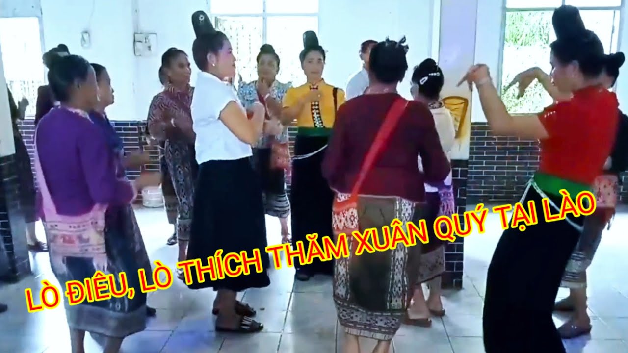 QUẨY HẾT MÌNH CÙNG LÒ THÍCH, LÒ ĐIÊU TẠI LÀO THĂM XUÂN QUÝ VUI BẤT TẬN.