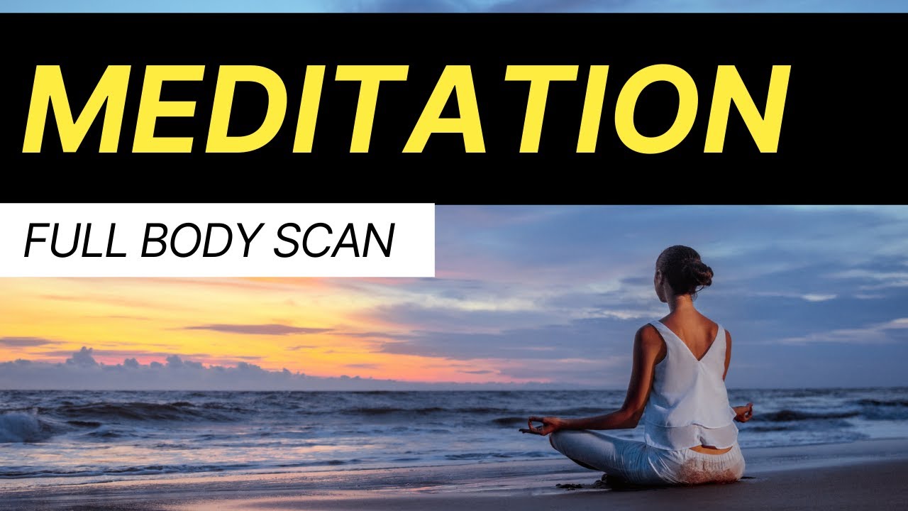 Full Body Scan Meditation YouTube