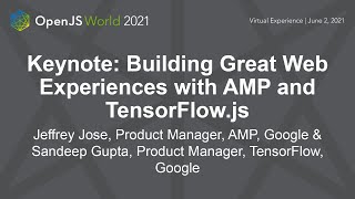 Keynote: Building Great Web Experiences with AMP and TensorFlow.js - Jeffrey Jose & Sandeep Gupta