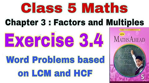 Class 5 Maths Ahead Exercise 3.4 | Maths Ahead | LCM and HCF | Factors and Multiples | Word Problems