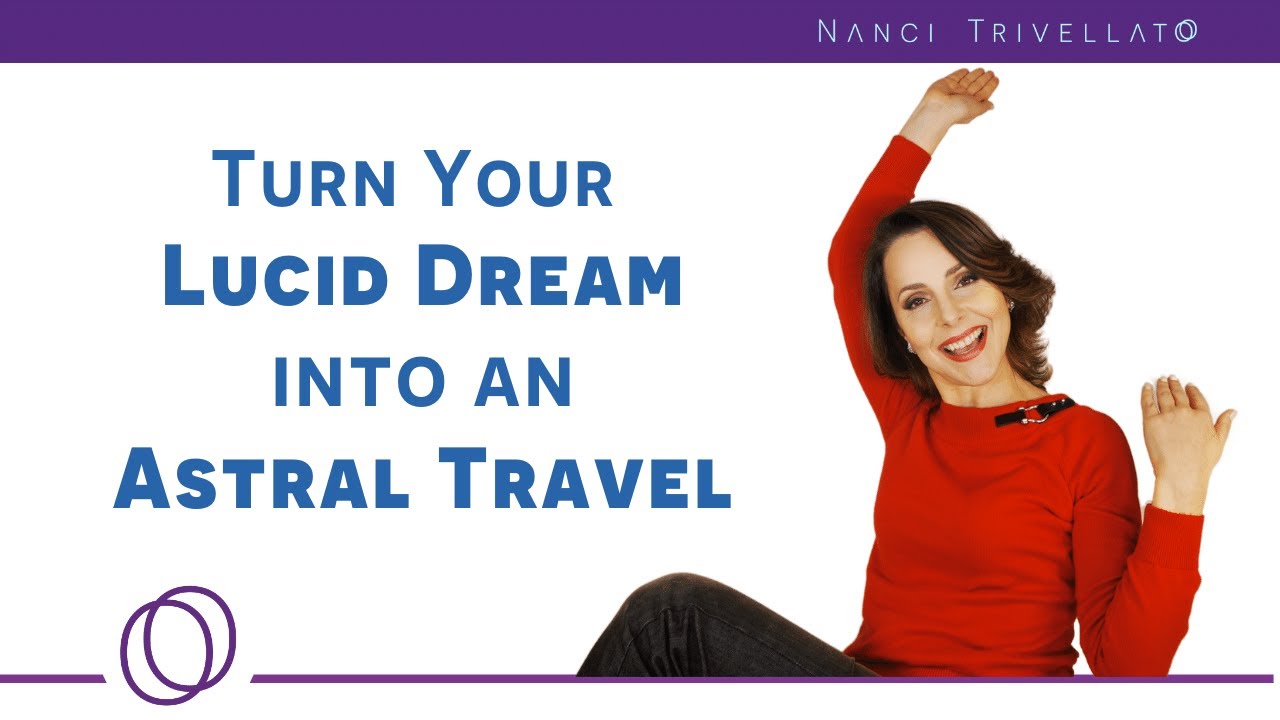7 steps to turn a LUCID DREAM into an ASTRAL PROJECTION