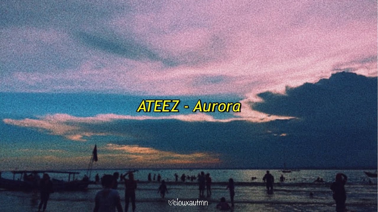 (Indo lyrics) ATEEZ Aurora YouTube