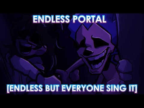 Endless Portal [Endless but Everyone Sing it]