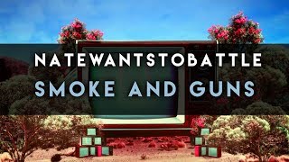 NateWantsToBattle: Smoke And Guns chords