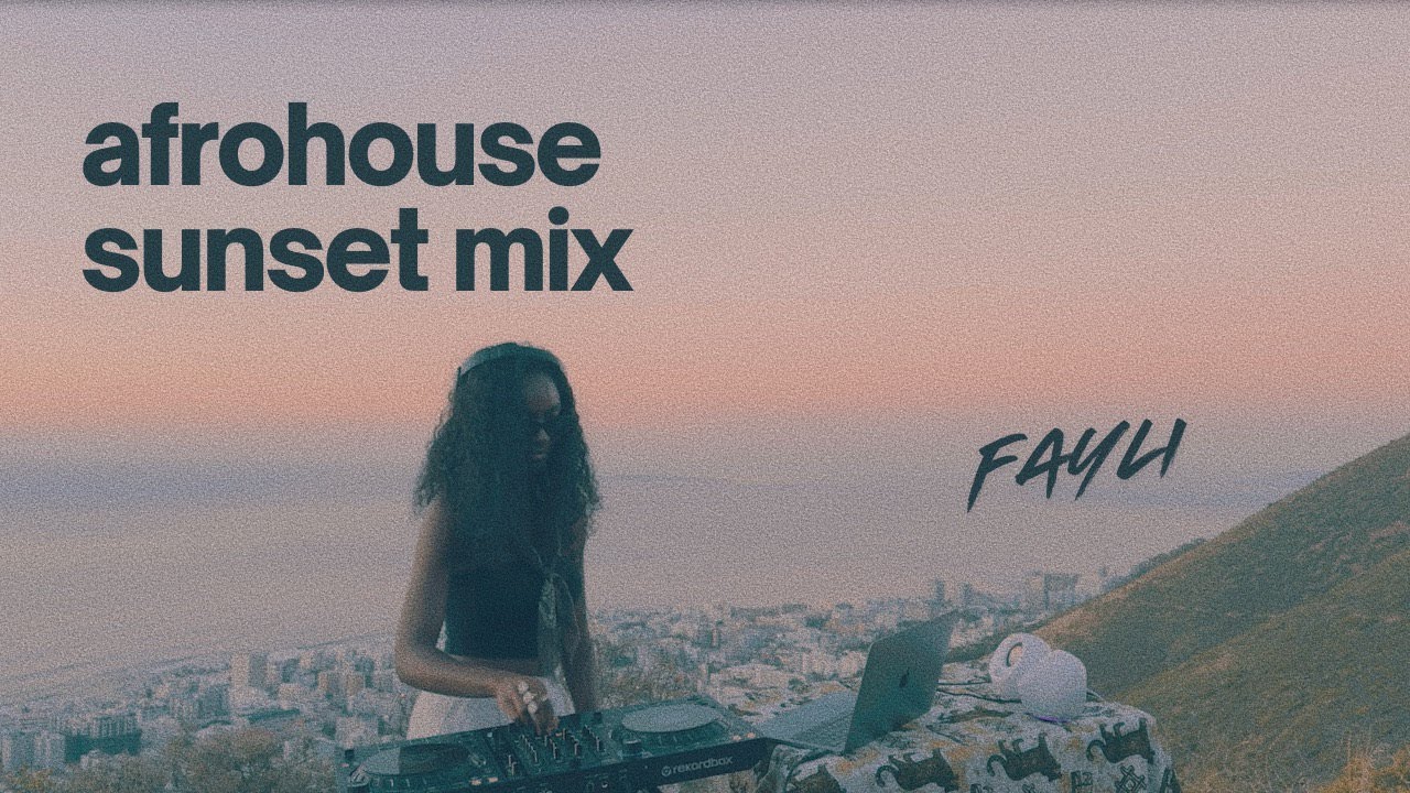 Fayli | Afrohouse & Afrotech Sunset Mix — Cape Town, South Africa | Jan 2026