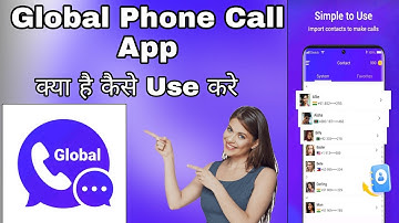 Global Phone Call App || Global Phone Call App Kaise Use Kare || How To Use Global Phone Call App