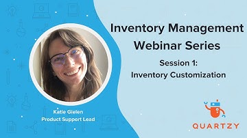Inventory Webinar Series - Inventory Customization (Session 1)