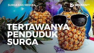 Surga dan Neraka - Tertawanya Penduduk Surga - Ustadz Mujahid Aslam, S.Pd.I.