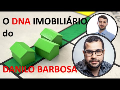 O DNA Imobiliário do Danilo Barbosa