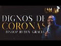 Dignos de Coronas | Bishop Ruddy Gracia