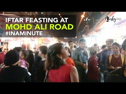 Your Food Guide To Iftar Feasting At Mohd Ali Road #InAMinute | Curly Tales