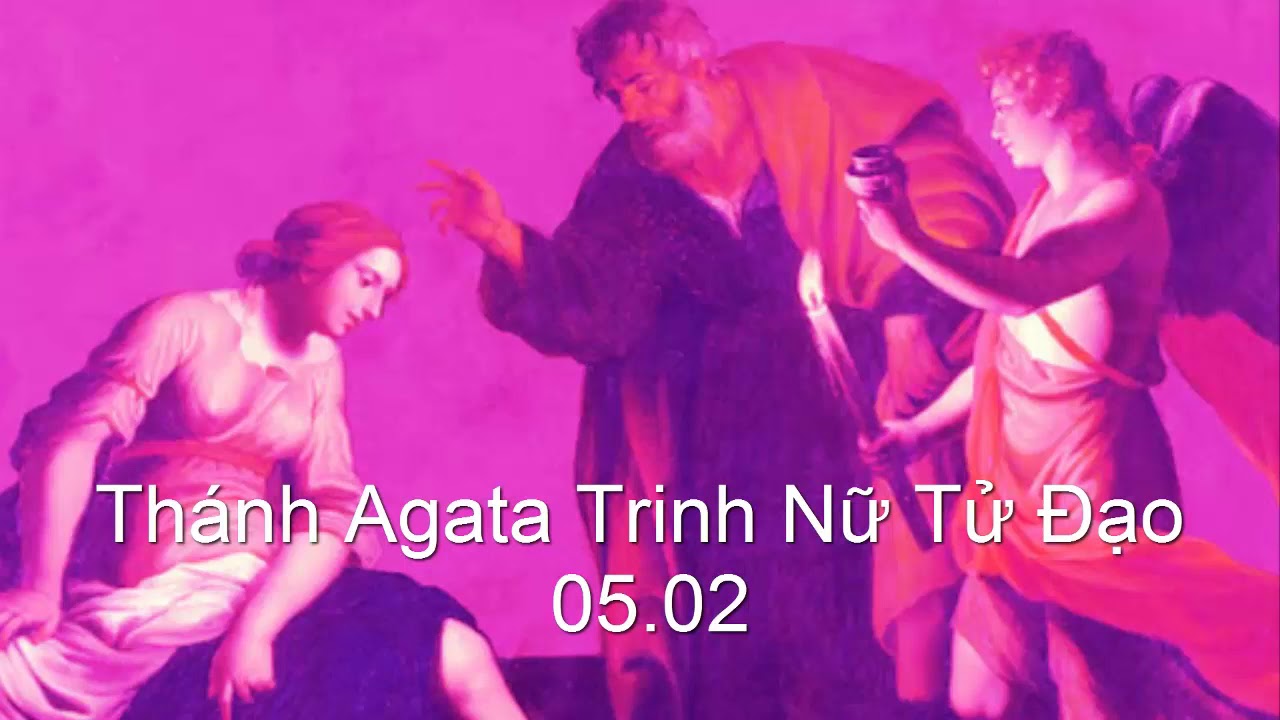 Ngày 05.02 - Cuộc đời Thánh Agata Trinh Nữ Tử Đạo |... - youtube