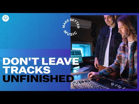 Top Tips for Finishing Tracks