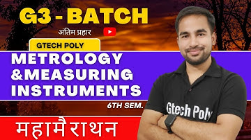 Metrology & Measuring Instruments  | G3 Batch | महामैराथन  Bteup Exam 2024 | Polytechnic ME 6th Sem