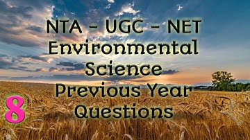 NTA-UGC-NET 2020| Environmental Science (089) Previous year questions - Part 8
