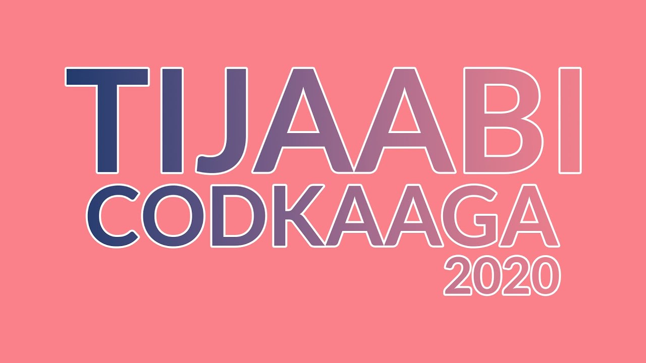 Tijaabi Codkaaga- Heestii Dhaqtar 2020