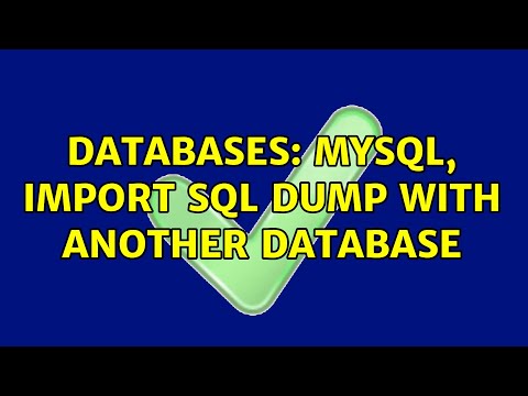 Databases: MySQL, import SQL dump with another database (2 Solutions!!)