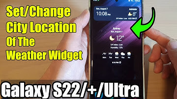 Galaxy S22/S22+/Ultra: How to Set/Change City Location Of The Weather Widget
