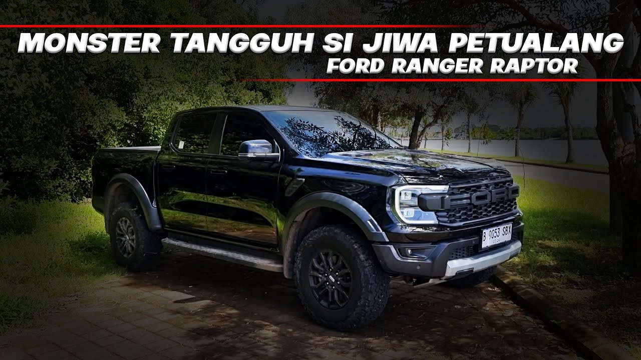 FORD RANGER RAPTOR | MONSTER OFF-ROAD SI JIWA PETUALANG - YouTube