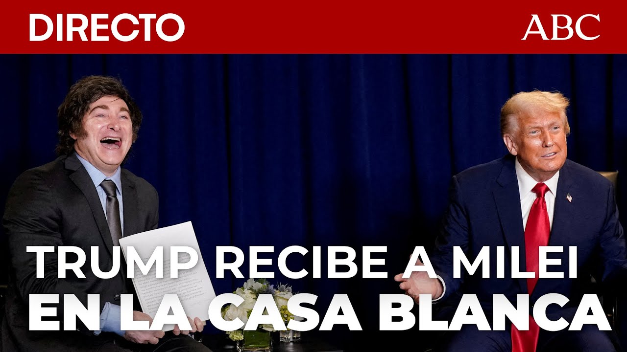 🔴 DIRECTO | TRUMP recibe a MILEI en la Casa Blanca - YouTube