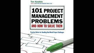 101 Project Management Problems and How to Solve Them: Practical Advice for Handling Real-World