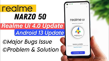 Realme Narzo 50 Realme Ui 4.0 Update Major Bugs Issue | Realme Narzo 50 Android 13 Update Problem