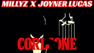 🔥MILLYZ  x JOYNER LUCAS - "CORLEONE"