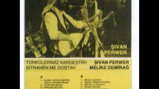 Şivan Perwer-Melike Demirağ, Birindar im