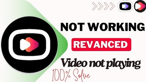 YouTube  Revanced video not playing problem fix | Revanced not working [new update]