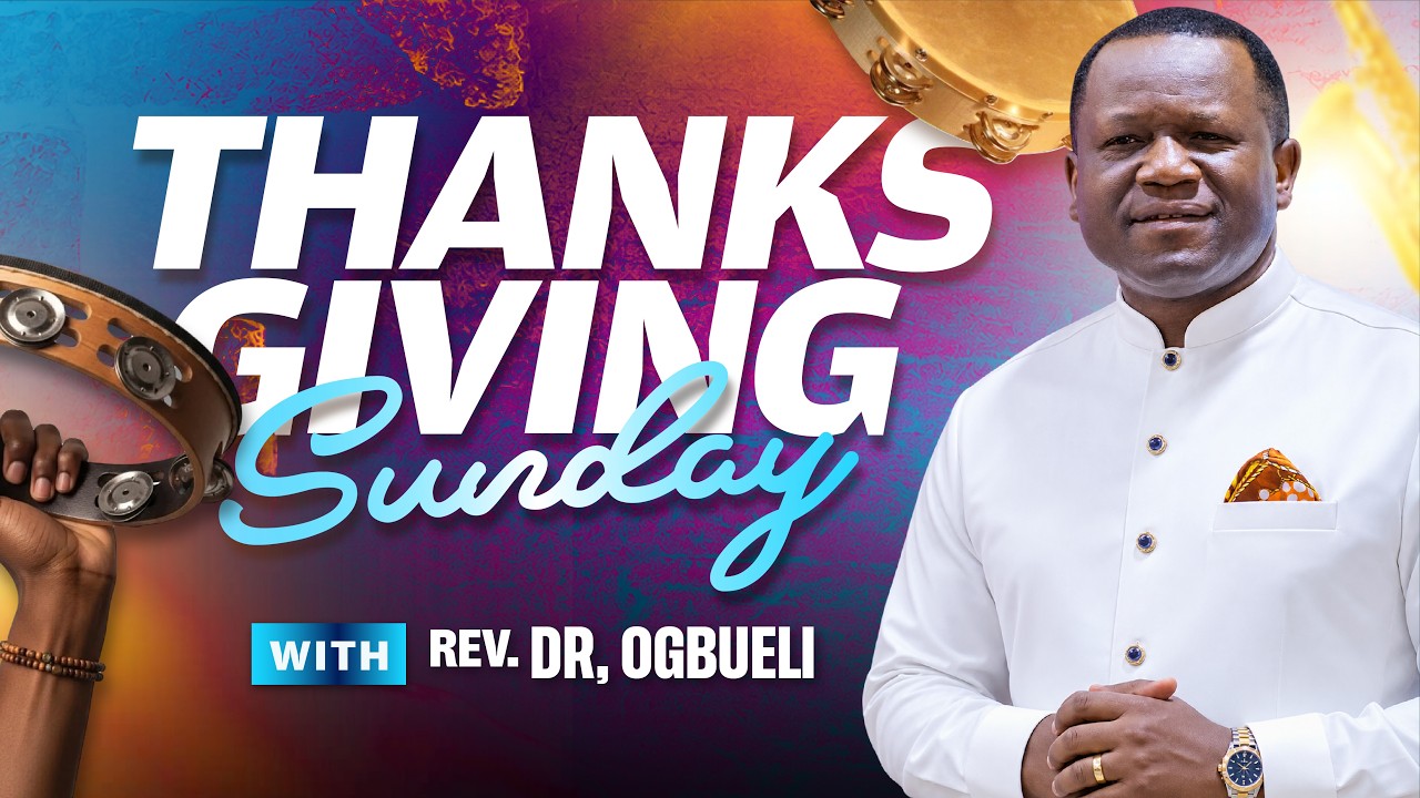 THANKSGIVING SUNDAY | Rev. Dr. David Ogbueli | 2nd Service