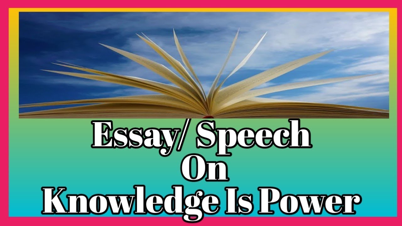 prepare a speech on knowledge is power