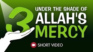 3 Under The Shade Of Allah's Mercy┇Islamic Short Video
