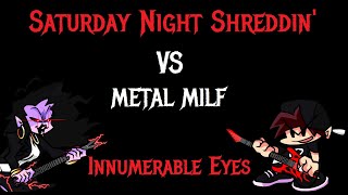 Saturday Night Shreddin VS Metal Milf - Innumerable Eyes