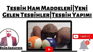 Tesbih Ham Maddeleri|Yeni Gelen Tesbihler|Tesbih Yapımı