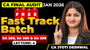 CA Final Audit Free FastTrack Batch | Lecture 4 |  SA 250 , SA 260 & SA 299 | CA Jyoti Deshwal |