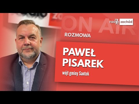 Paweł Pisarek, wójt gminy Santok