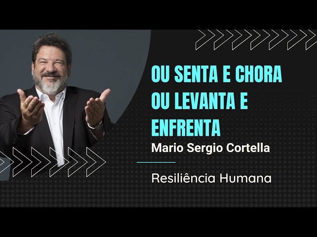 💪 LEVANTA E SACODE A POEIRA - MÁRIO SÉRGIO CORTELLA. 